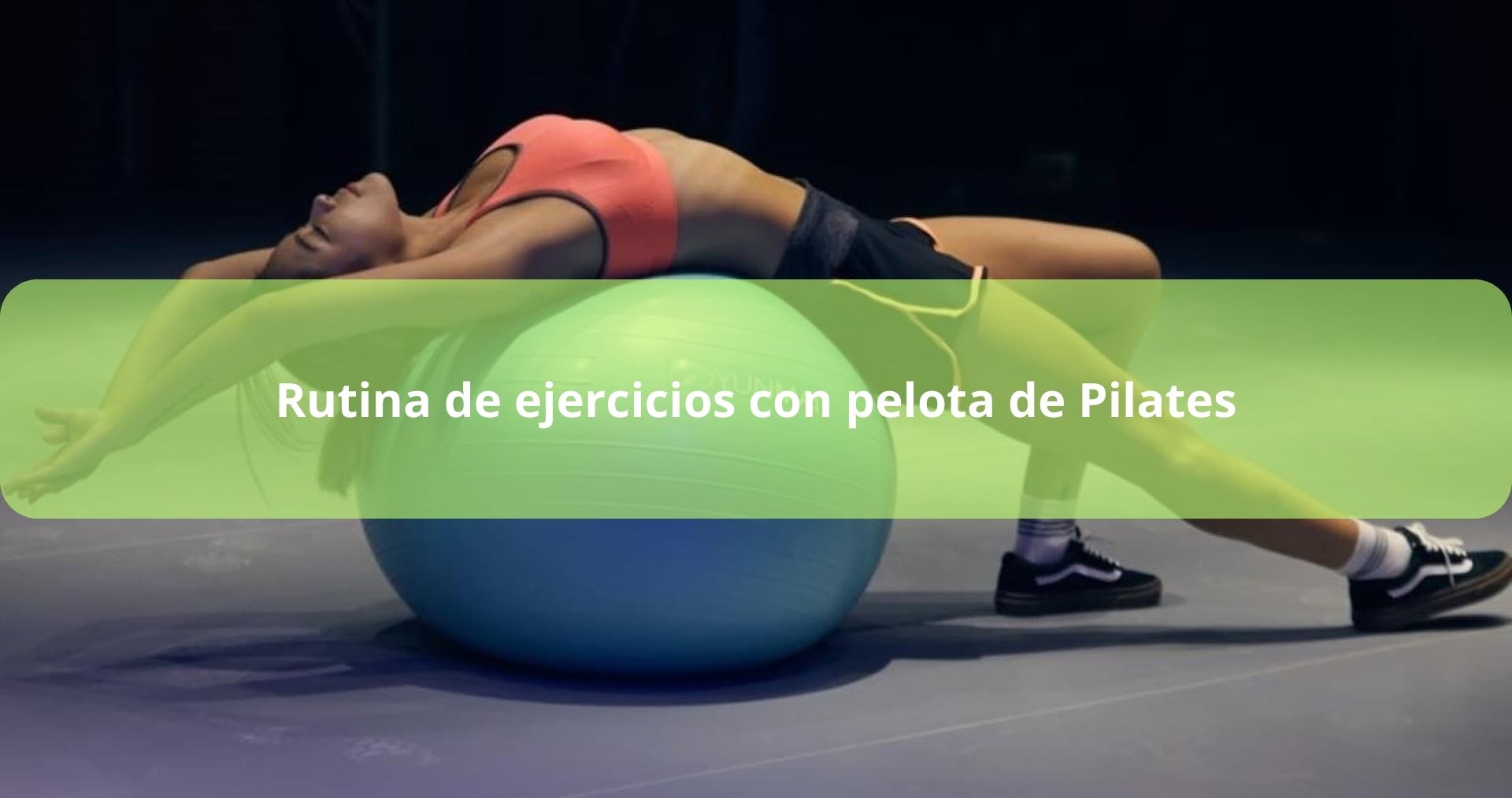 rutina de ejercicios con pelota de pilates